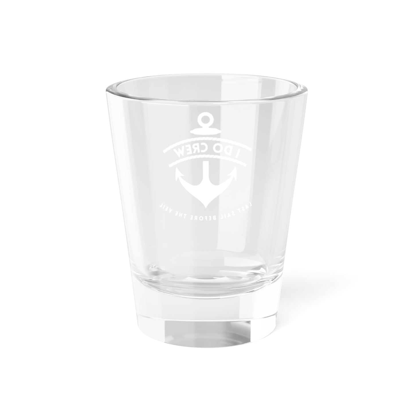 I Do Crew Anchor Shot Glass